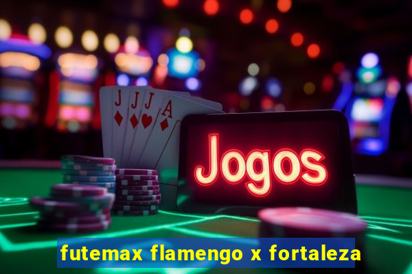 futemax flamengo x fortaleza